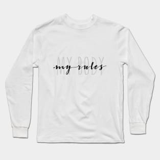 my body my rules Long Sleeve T-Shirt